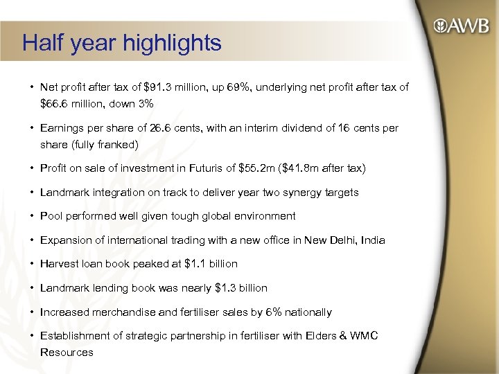 Half year highlights • Net profit after tax of $91. 3 million, up 69%,