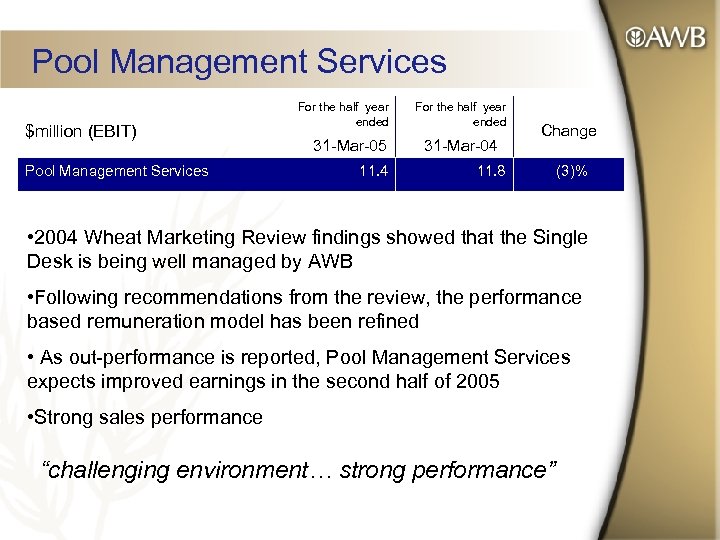 Pool Management Services $million (EBIT) Pool Management Services For the half year ended 31