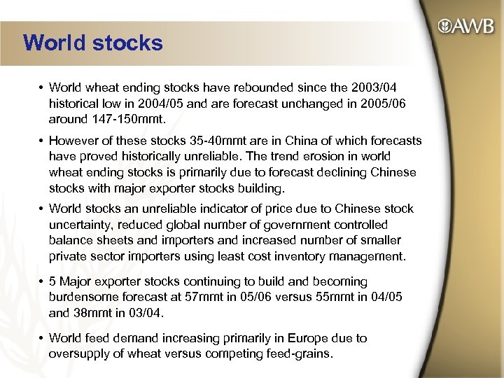 World stocks • World wheat ending stocks have rebounded since the 2003/04 historical low