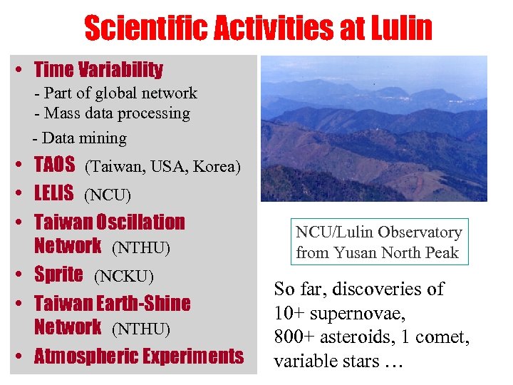 Scientific Activities at Lulin • Time Variability - Part of global network - Mass