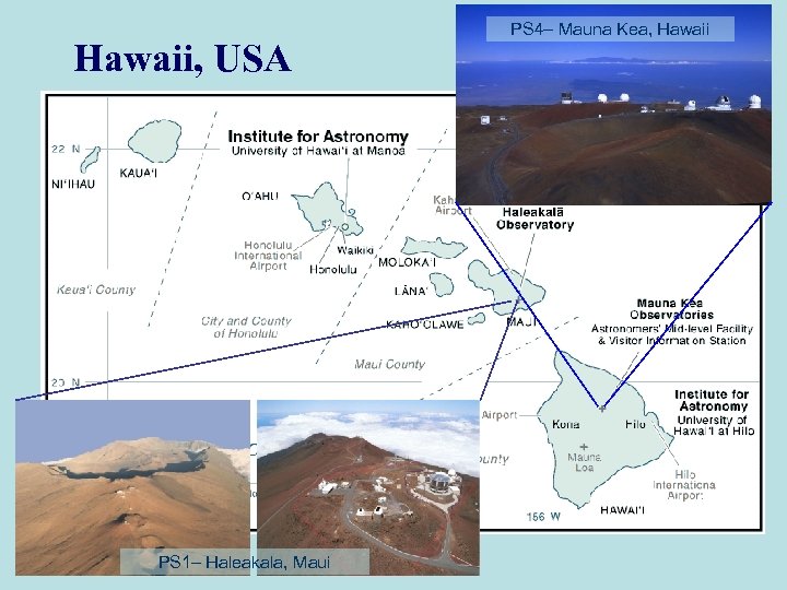 Hawaii, USA PS 1– Haleakala, Maui PS 4– Mauna Kea, Hawaii 
