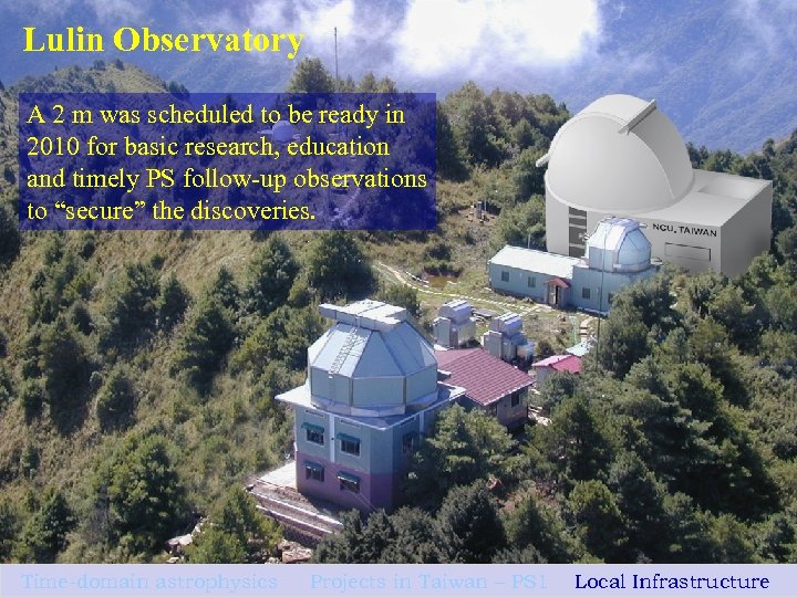 Lulin Observatory A 2 m was scheduled to be ready in 2010 for basic