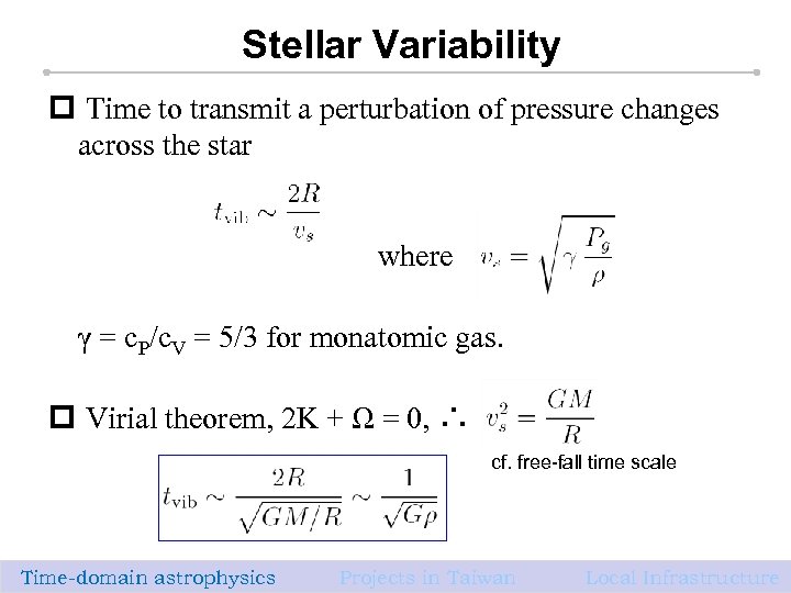 Stellar Variability p Time to transmit a perturbation of pressure changes across the star