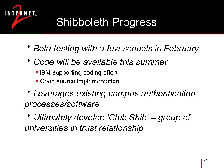 Shibboleth Progress 8 Beta testing with a few schools in February 8 Code will