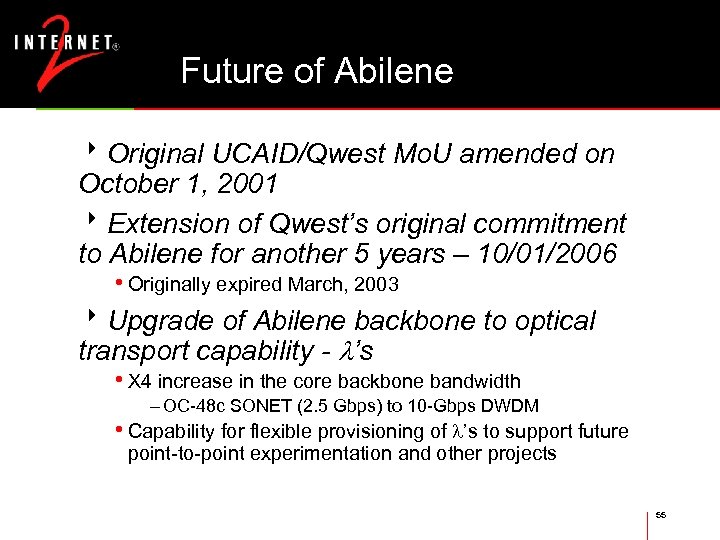 Future of Abilene 8 Original UCAID/Qwest Mo. U amended on October 1, 2001 8