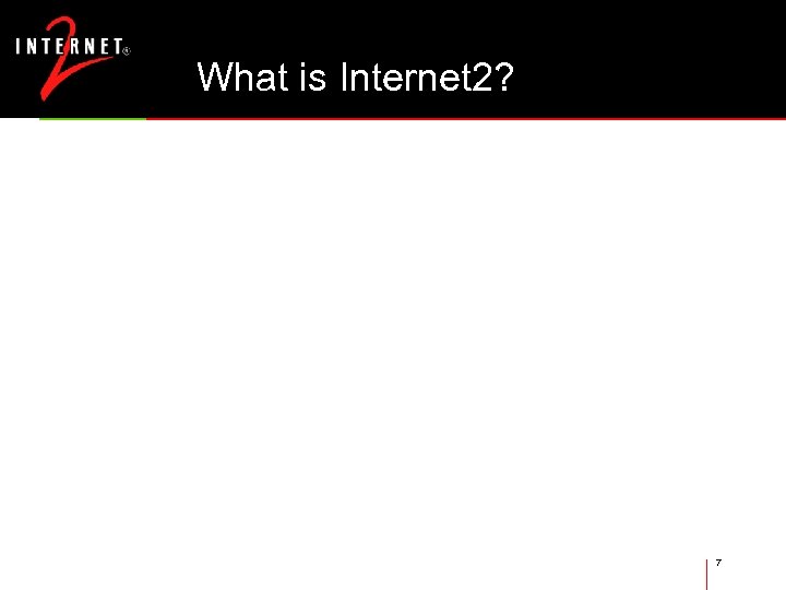 What is Internet 2? 7 