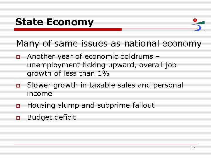 State Economy Many of same issues as national economy o o Another year of