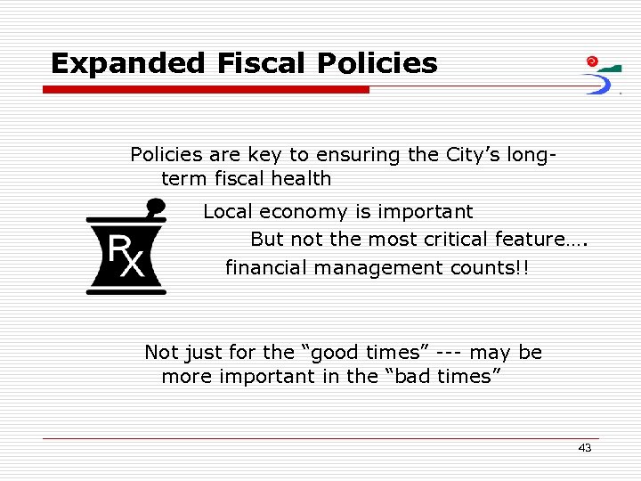 Expanded Fiscal Policies are key to ensuring the City’s longterm fiscal health Local economy