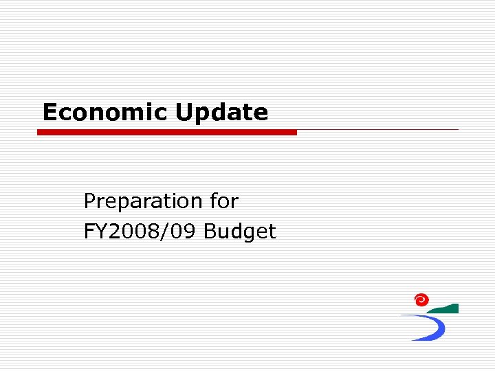 Economic Update Preparation for FY 2008/09 Budget 