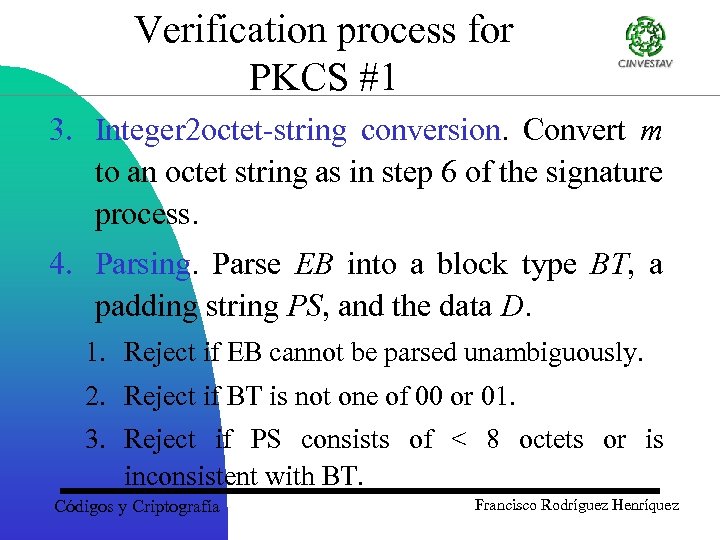 Verification process for PKCS #1 3. Integer 2 octet-string conversion. Convert m to an