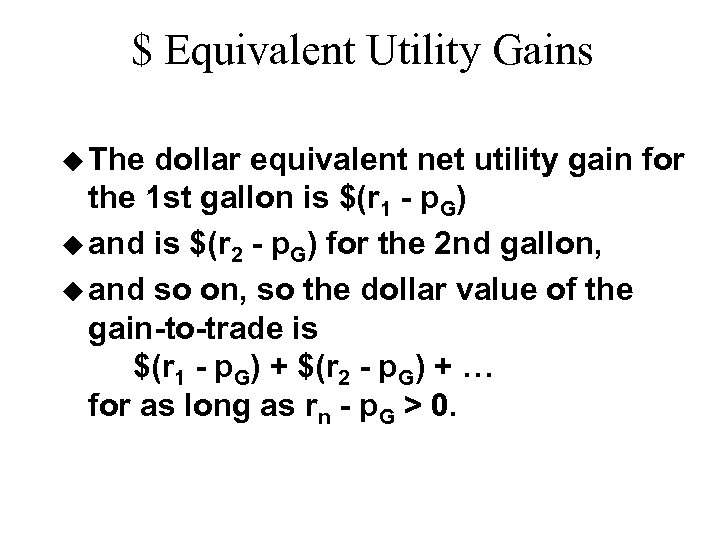 $ Equivalent Utility Gains u The dollar equivalent net utility gain for the 1