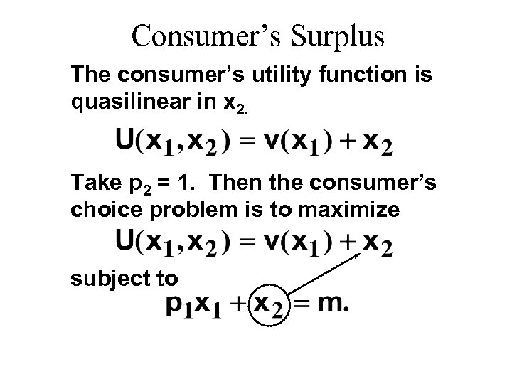 Consumer’s Surplus The consumer’s utility function is quasilinear in x 2. Take p 2