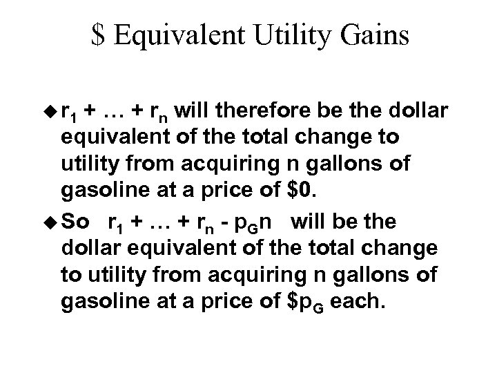 $ Equivalent Utility Gains u r 1 + … + rn will therefore be