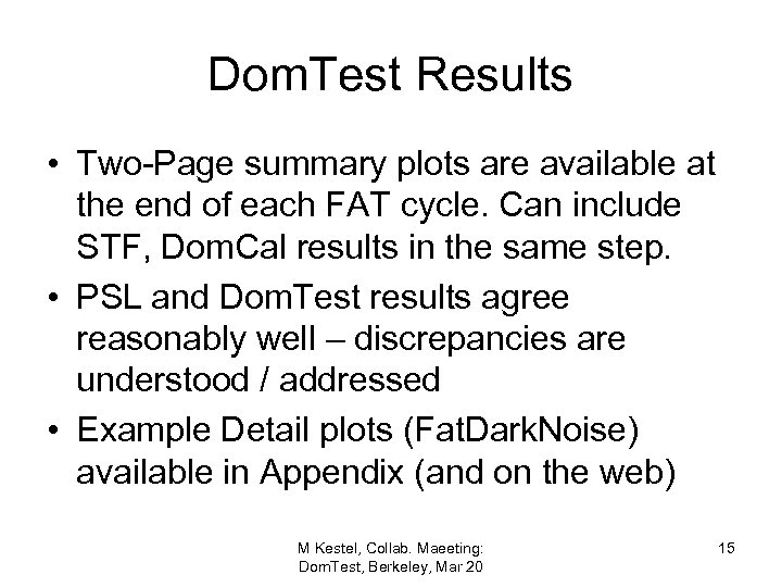 Dom. Test Results • Two-Page summary plots are available at the end of each