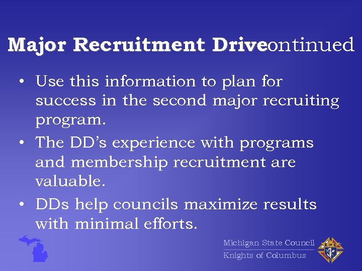 Major Recruitment Drive continued • Use this information to plan for success in the