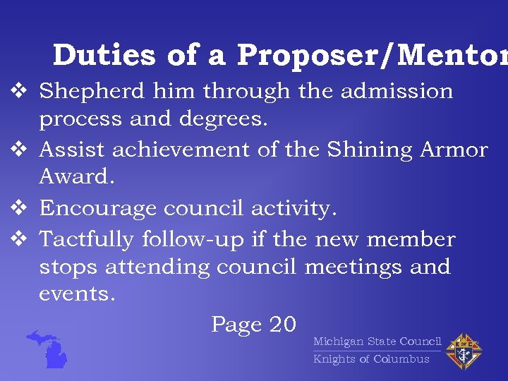 Duties of a Proposer/Mentor v Shepherd him through the admission process and degrees. v