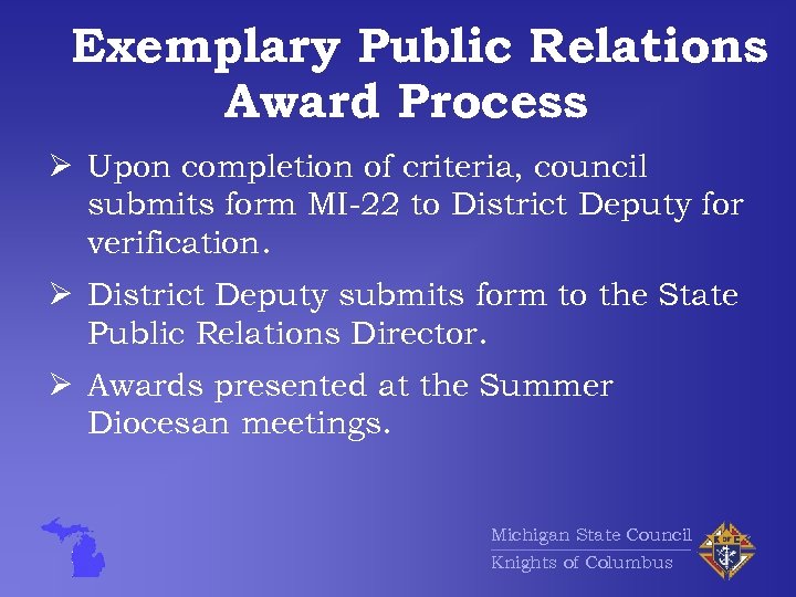 Exemplary Public Relations Award Process Ø Upon completion of criteria, council submits form MI-22