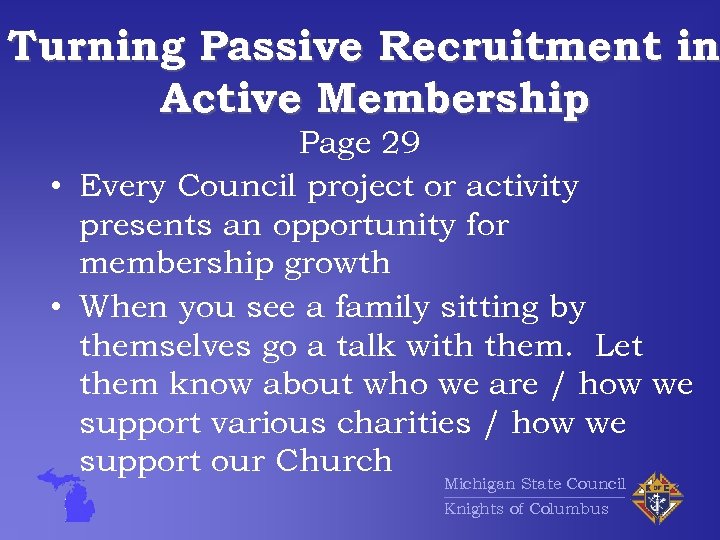 Turning Passive Recruitment in Active Membership Page 29 • Every Council project or activity