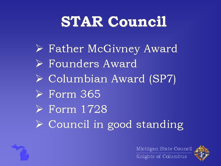 STAR Council Ø Ø Ø Father Mc. Givney Award Founders Award Columbian Award (SP