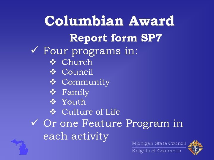 Columbian Award Report form SP 7 ü Four programs in: v v v Church