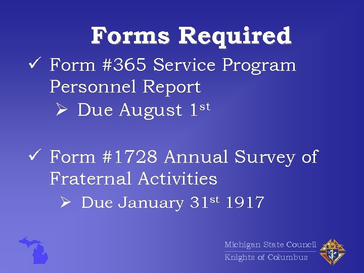 Forms Required ü Form #365 Service Program Personnel Report Ø Due August 1 st