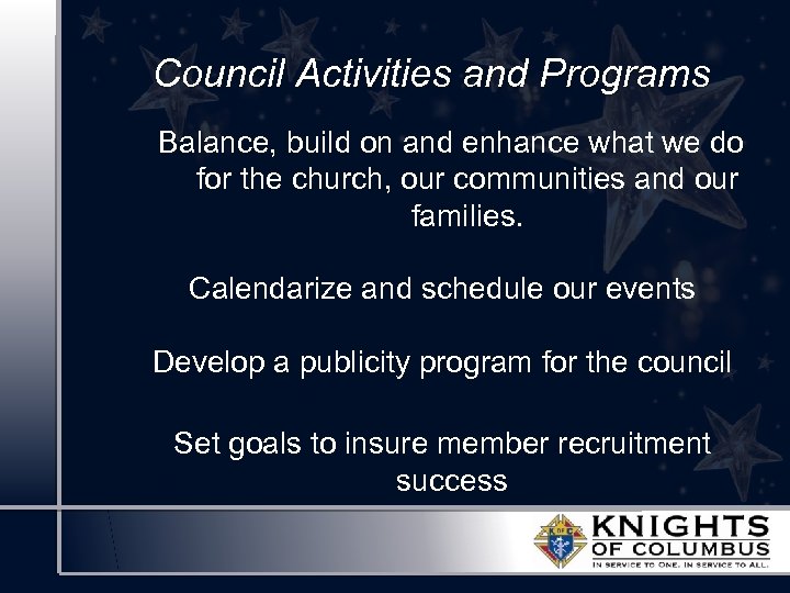 Council Activities and Programs Balance, build on and enhance what we do for the