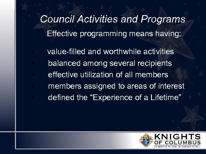 Council Activities and Programs Effective programming means having: • • • value-filled and worthwhile