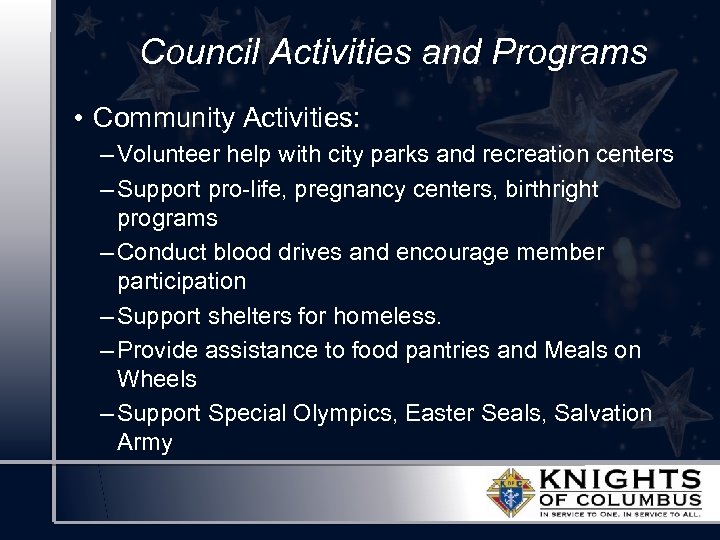 Council Activities and Programs • Community Activities: – Volunteer help with city parks and