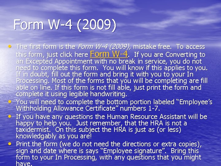 Form W-4 (2009) • The first form is the Form W-4 (2009), mistake free.