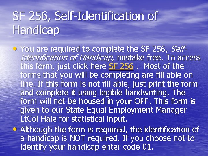 SF 256, Self-Identification of Handicap • You are required to complete the SF 256,