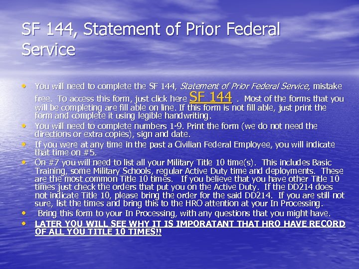 SF 144, Statement of Prior Federal Service • You will need to complete the