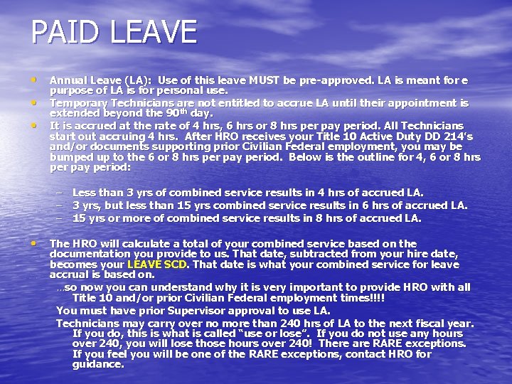 PAID LEAVE • Annual Leave (LA): Use of this leave MUST be pre-approved. LA