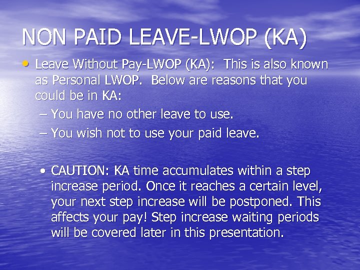 NON PAID LEAVE-LWOP (KA) • Leave Without Pay-LWOP (KA): This is also known as