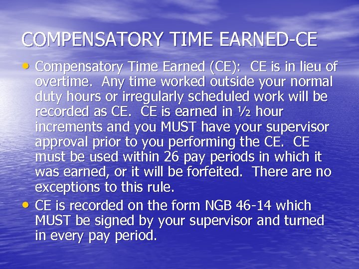 COMPENSATORY TIME EARNED-CE • Compensatory Time Earned (CE): CE is in lieu of •