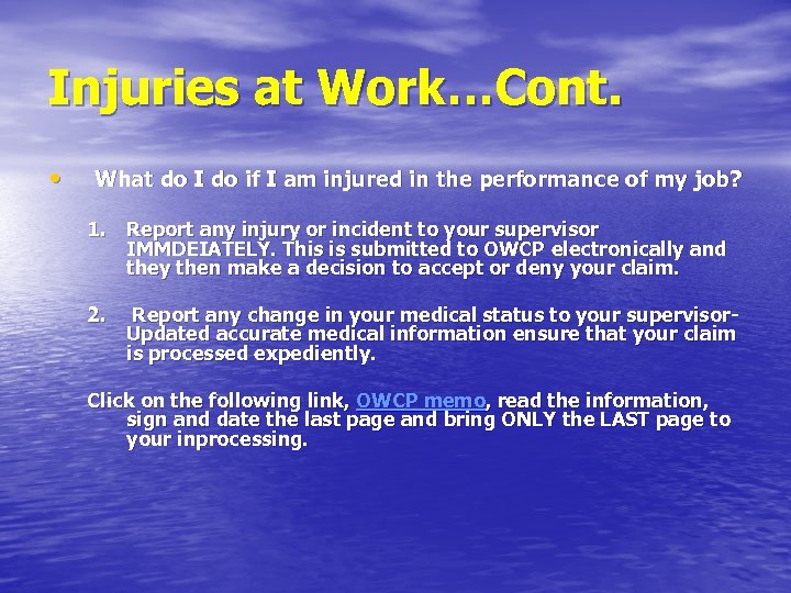 Injuries at Work…Cont. • What do I do if I am injured in the