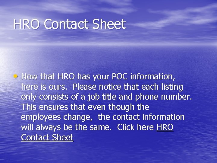 HRO Contact Sheet • Now that HRO has your POC information, here is ours.
