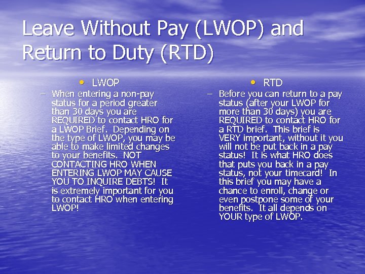 Leave Without Pay (LWOP) and Return to Duty (RTD) • LWOP – When entering