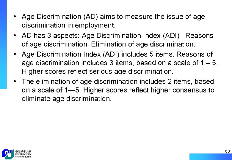  • Age Discrimination (AD) aims to measure the issue of age discrimination in
