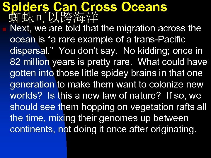 Spiders Can Cross Oceans 蜘蛛可以跨海洋 n Next, we are told that the migration across