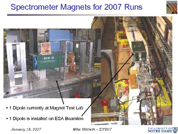 Spectrometer Magnets for 2007 Runs • 1 Dipole currently at Magnet Test Lab •