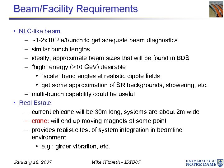 Beam/Facility Requirements • NLC-like beam: – ~1 -2 x 1010 e/bunch to get adequate