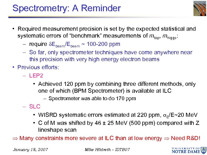 Spectrometry: A Reminder • Required measurement precision is set by the expected statistical and