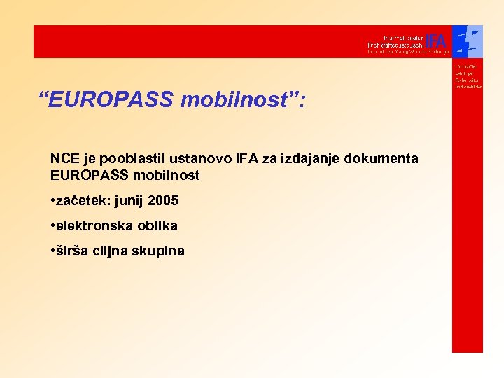 “EUROPASS mobilnost”: NCE je pooblastil ustanovo IFA za izdajanje dokumenta EUROPASS mobilnost • začetek: