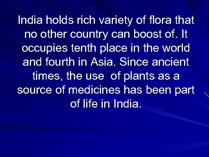 India holds rich variety of flora that no other country can boost of. It