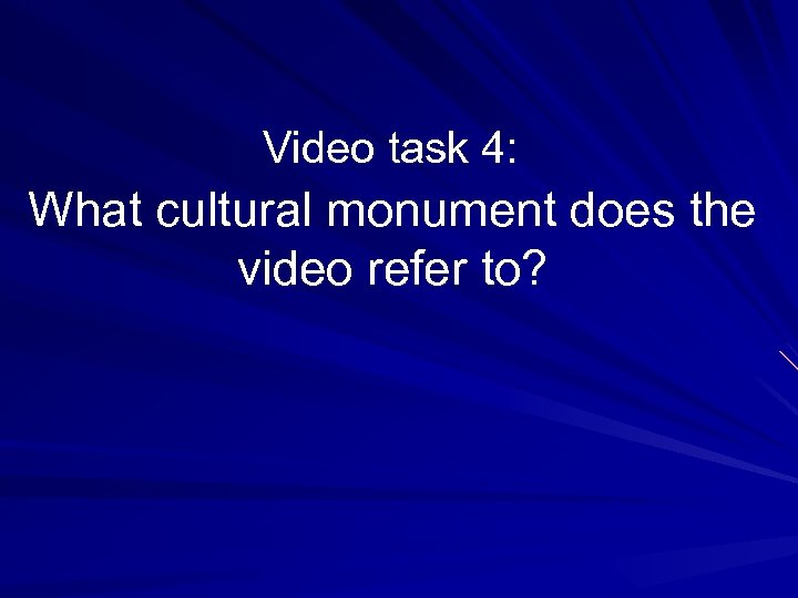 Video task 4: What cultural monument does the video refer to? 
