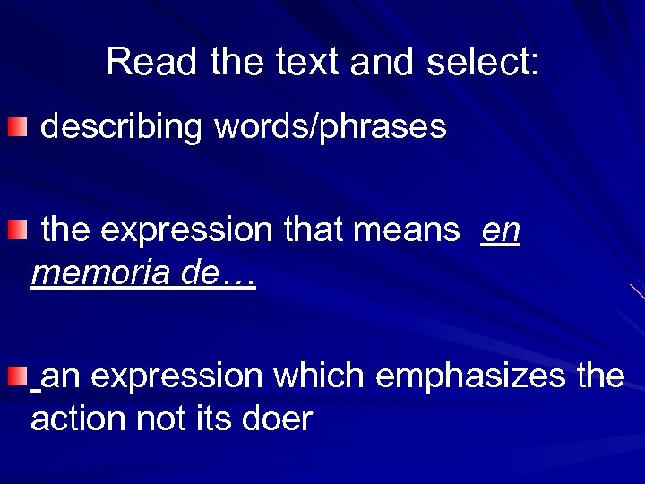 Read the text and select: describing words/phrases the expression that means en memoria de…