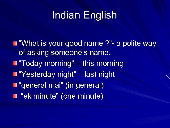 Indian English “What is your good name ? ”- a polite way of asking