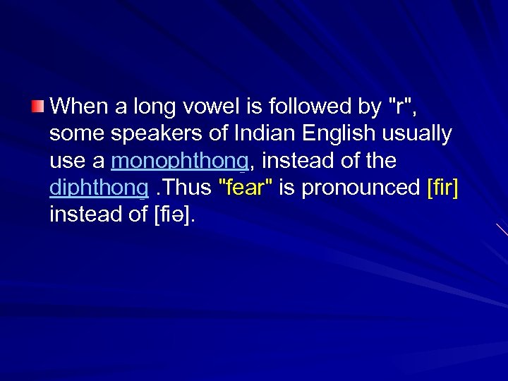 When a long vowel is followed by 