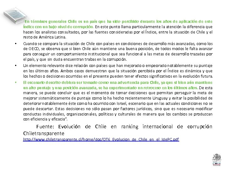  • • “En términos generales Chile es un país que ha sido percibido