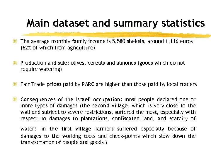 Main dataset and summary statistics z The average monthly family income is 5, 580